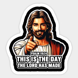 Psalm 118:24 This Is The Day The Lord Has Made Sticker